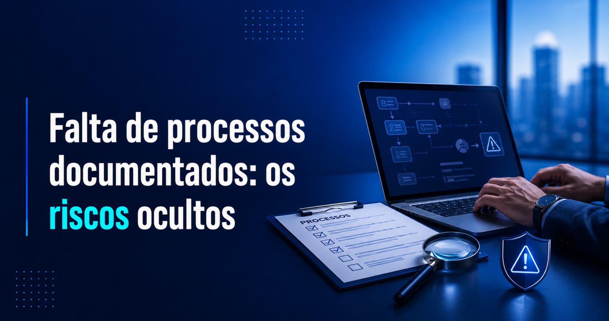 Falta de processos documentados: o custo invisível para empresas