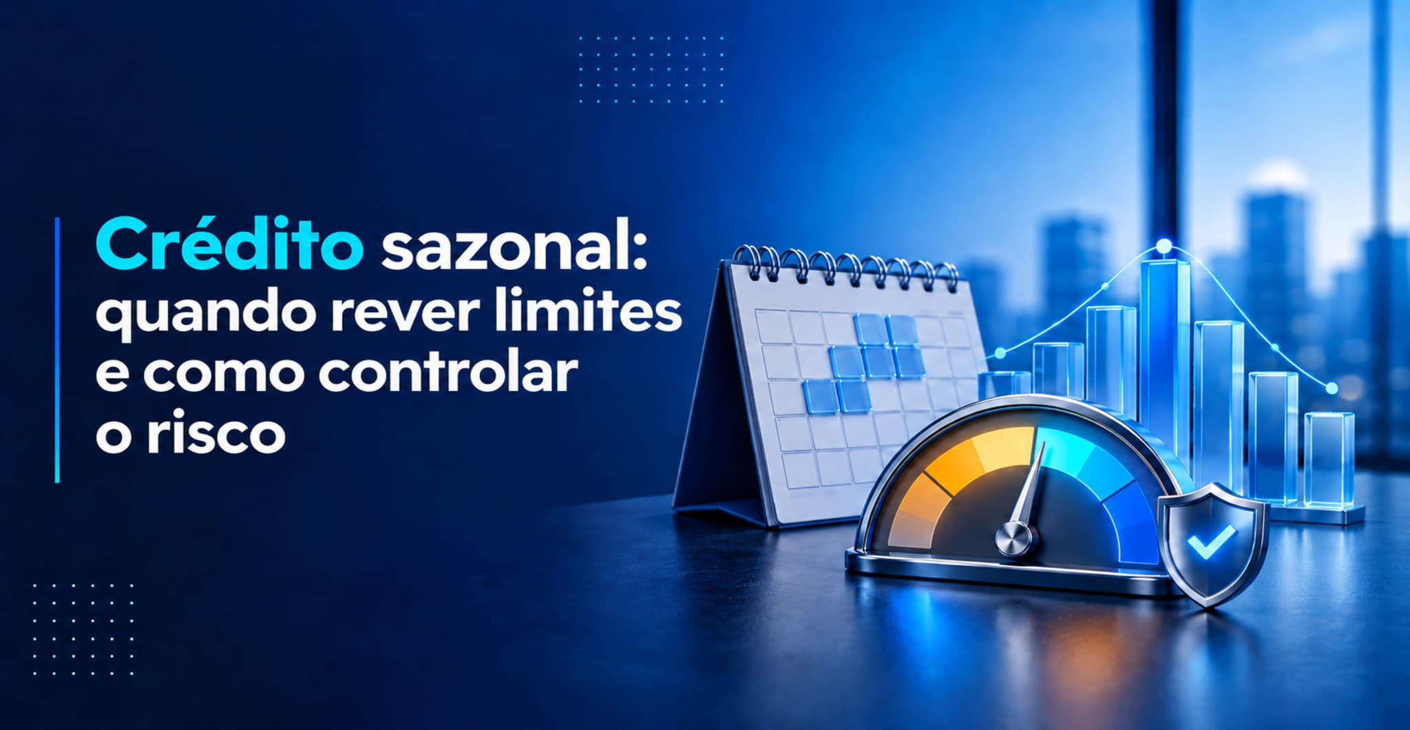 Crédito sazonal: quando rever limites com mais segurança