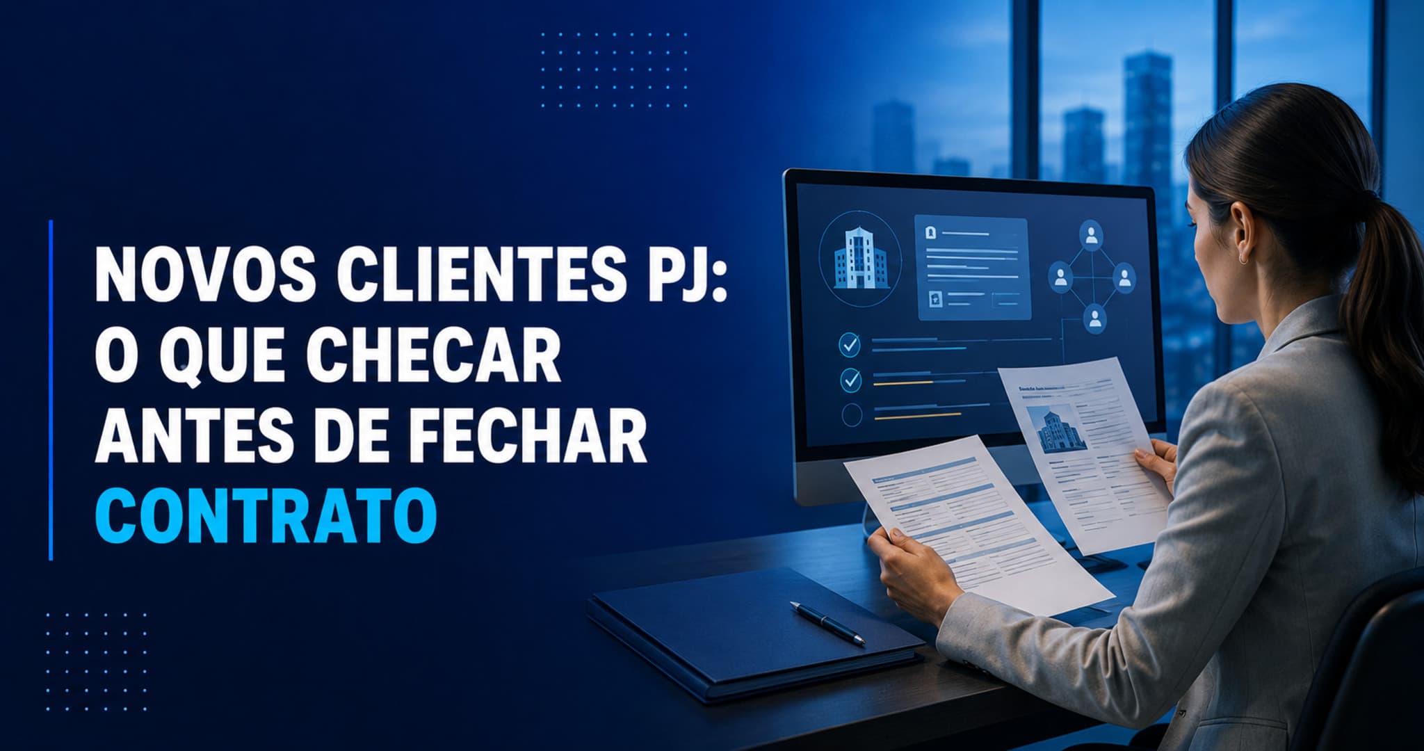 Como avaliar clientes PJ antes de fechar novos contratos