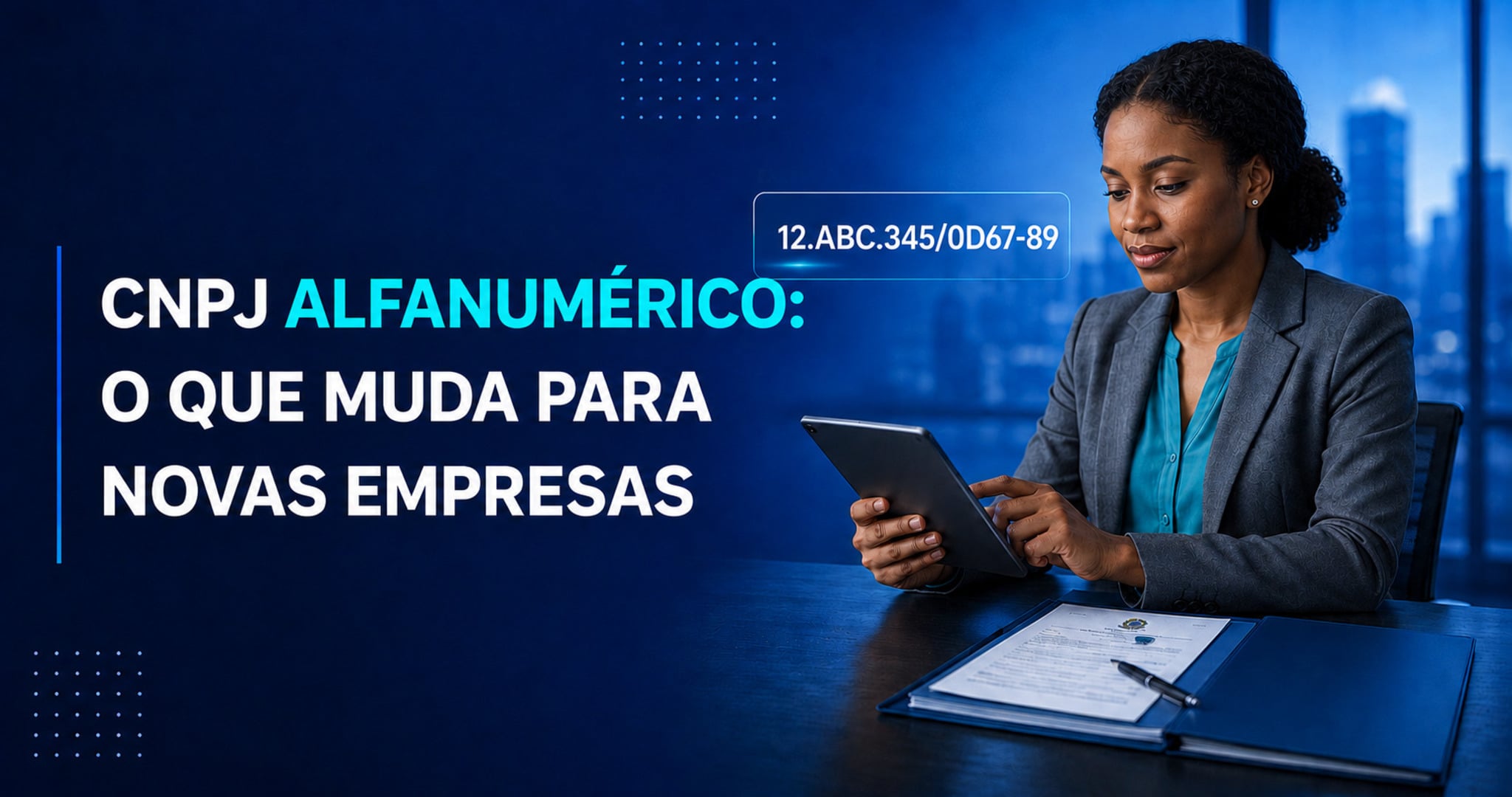 CNPJ alfanumérico: o que muda para cadastros e sistemas