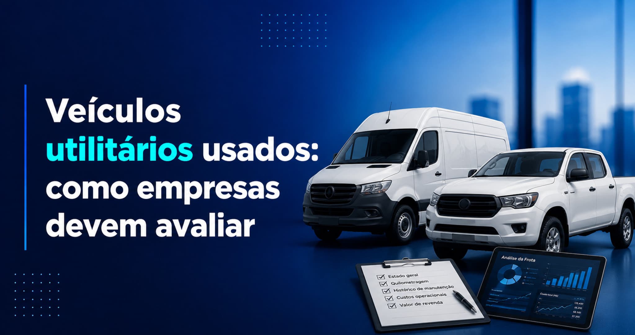 Veículos utilitários usados: o que empresas devem checar hoje
