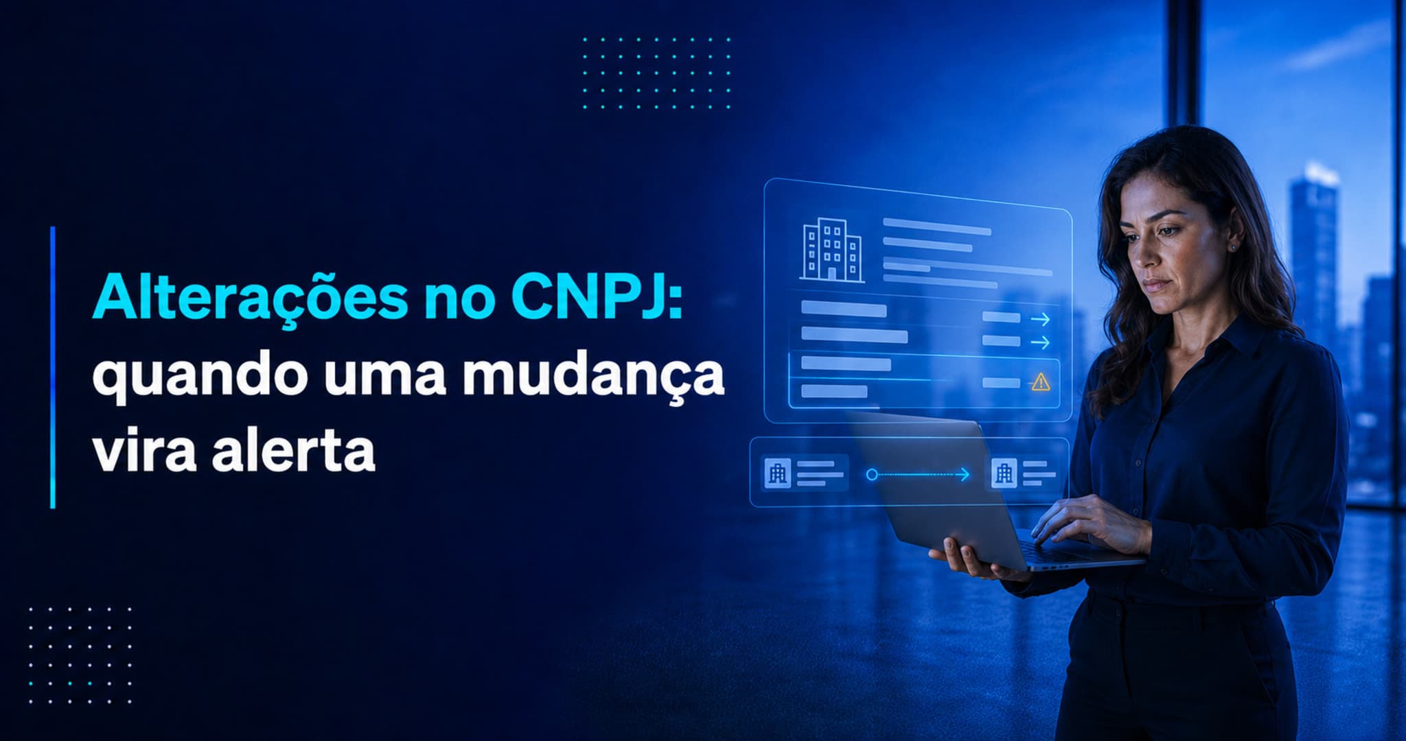 Alterações no CNPJ: sinais que exigem atenção das empresas