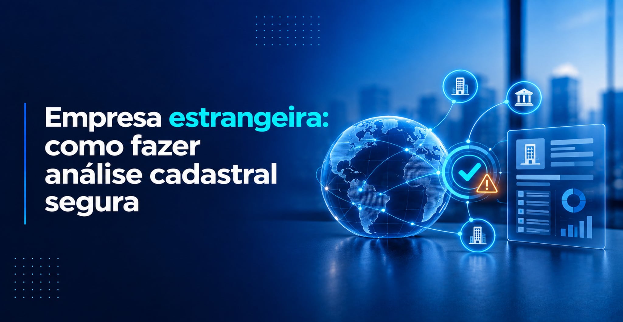 Empresa estrangeira: guia para uma análise cadastral segura
