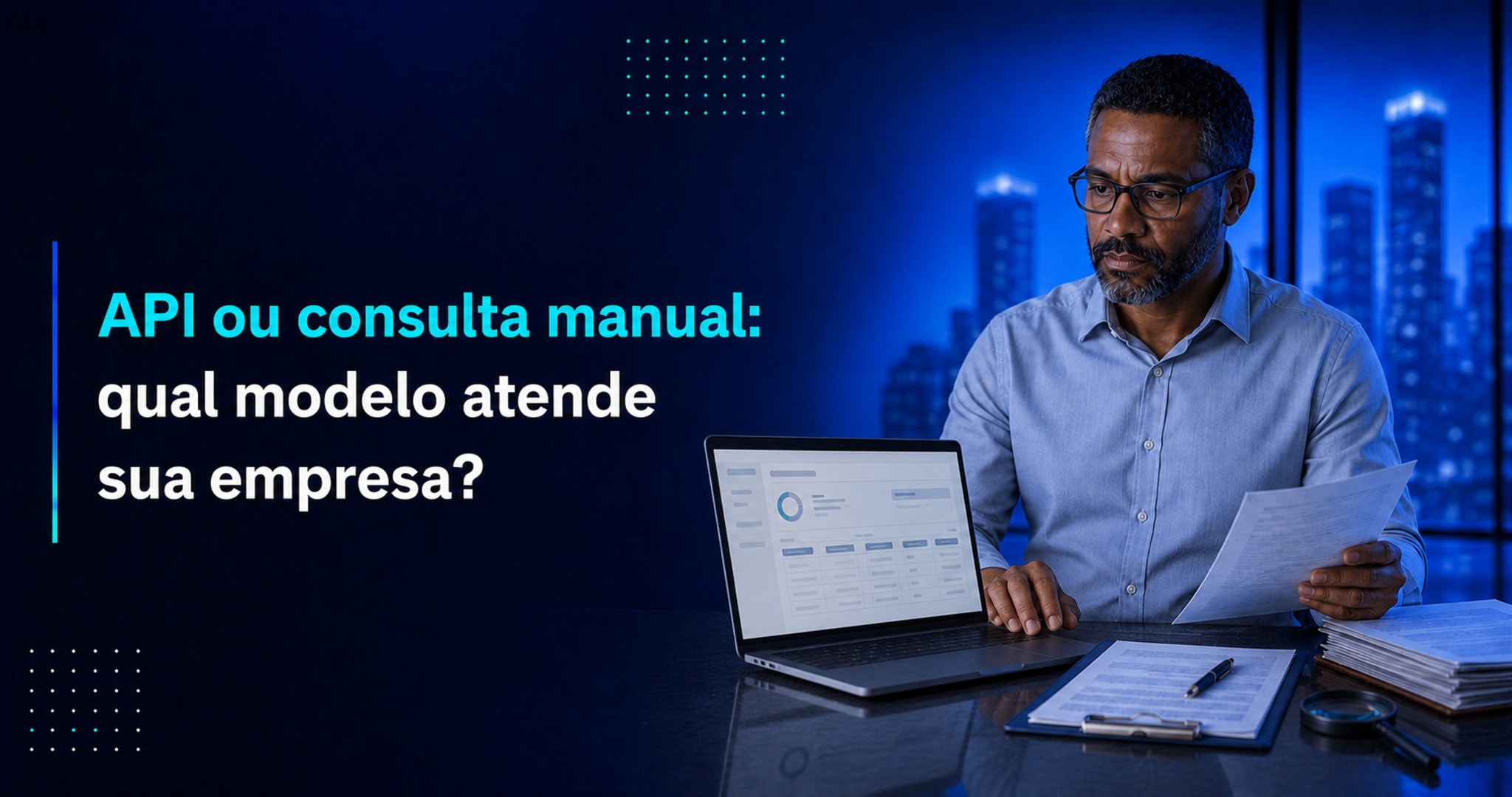 API ou Consulta Manual: como escolher o modelo ideal