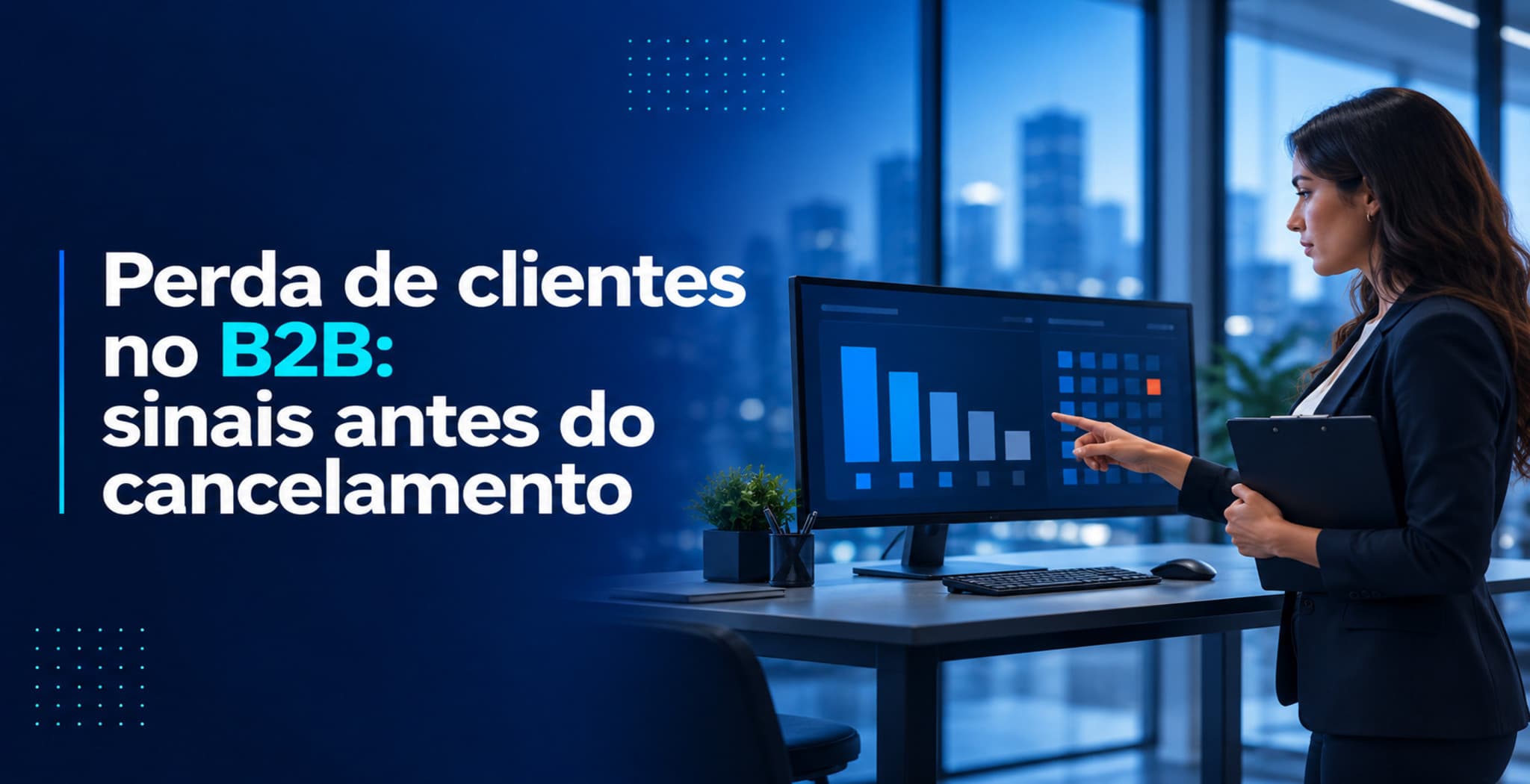 Perda de clientes no B2B: sinais que antecedem o cancelamento