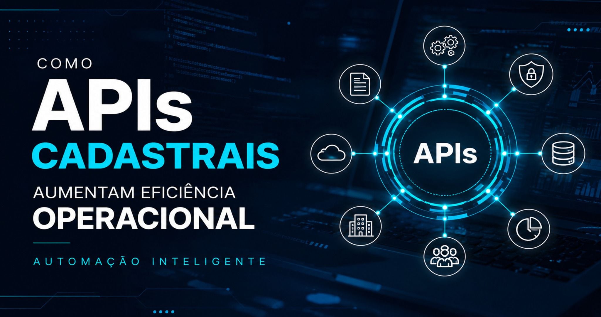 Como APIs cadastrais aumentam a eficiência operacional nas empresas