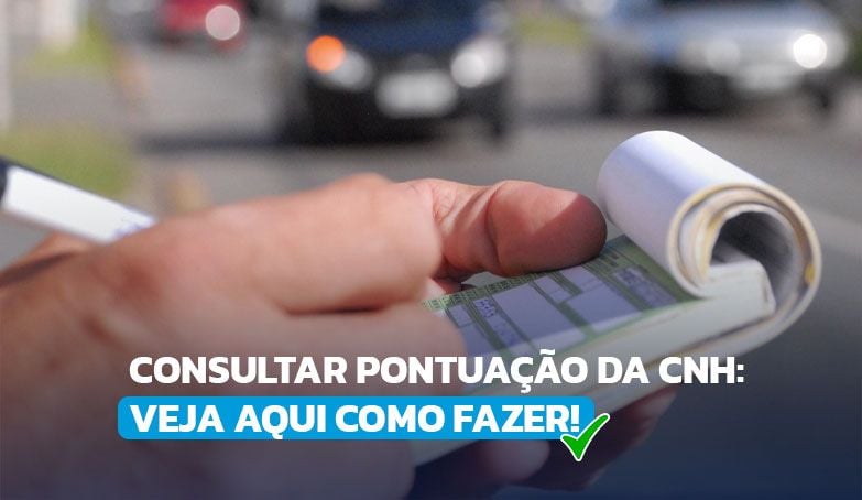 Aprenda a consultar pontuação da CNH!