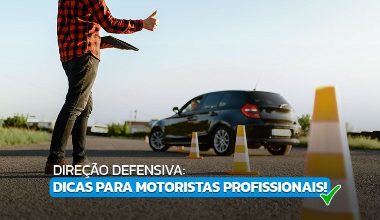 Dicas de direção defensiva para motoristas profissionais!
