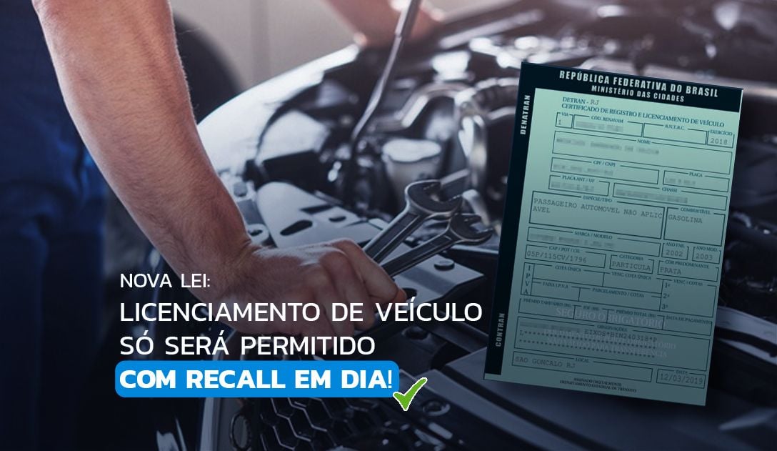 Licenciamento do veículo só pode ser feito com o recall em dia!