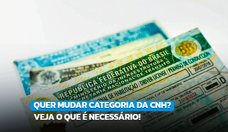 Veja como mudar categoria da CNH!
