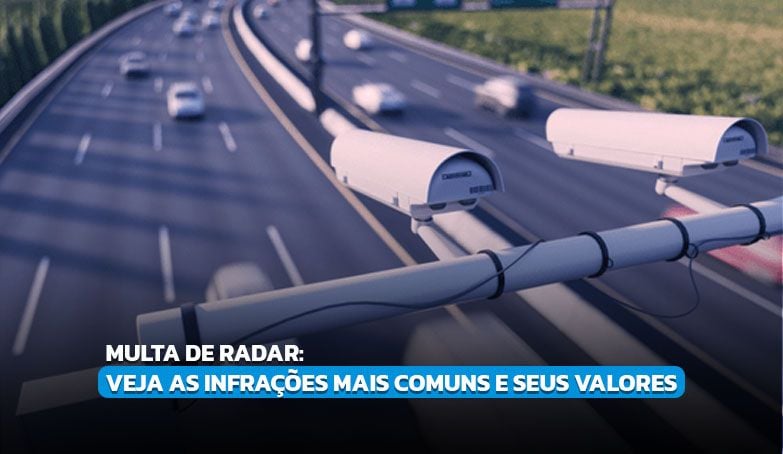Confira os valores da multa de radar, de acordo com a infração cometida!