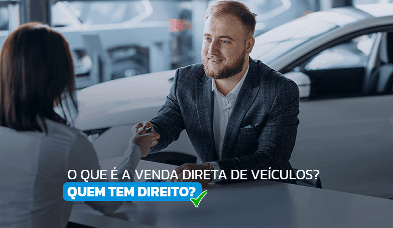 Entenda como funciona a venda direta de veículos!