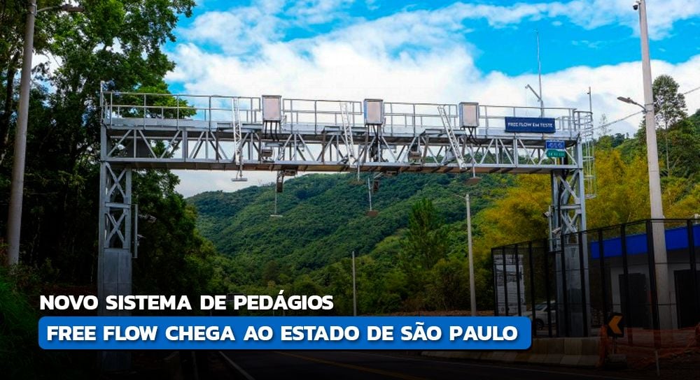 Mais rápidos e mais seguros: pedágios Free Flow serão instalados em São Paulo!